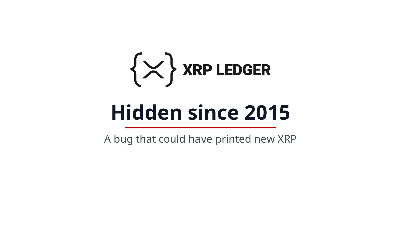 XRP Ledger: A Bug Hidden Since 2015 Could Have Printed XRP Beyond the 100 Billion Cap