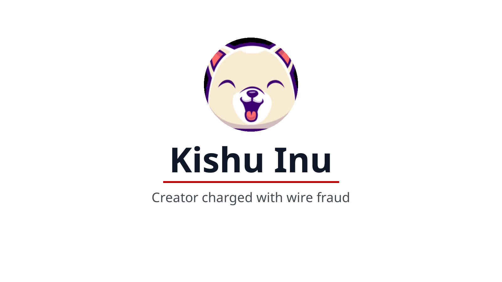 Kishu Inu: Creator Charged Over an Alleged $9M Rug Pull of a $1.6B Dog Coin
